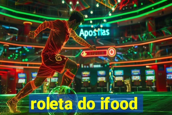 roleta do ifood